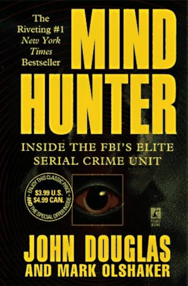 Mind Hunter - Inside the FBIs Elite Serial Crime Unit cover
